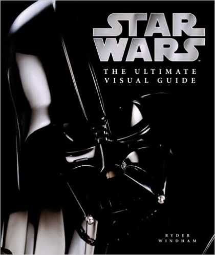 Star Wars Year By Year Visual Chronicle. Star Wars: The Ultimate Visual